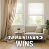 What Are the Most Low-Maintenance Window Coverings for Busy Homeowners?