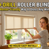 No Drill Roller Blinds: The Renter-Friendly Way to Dress Any Window