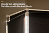 How to Get a Completely Dark Room with Blackout Blinds