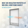 What are the insulation properties of non-drill honeycomb shades? (Beyond Blackout)