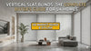 Vertical Slat Blinds: The Complete Buyer's Guide for UK Homes